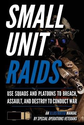 Advanced Small Unit Tactics: An Illustrated Manual - Matthew Luke - cover