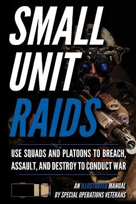 Advanced Small Unit Tactics: An Illustrated Manual - Matthew Luke - cover