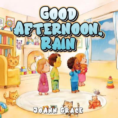 Good Afternoon, Rain - Joann Grace - cover