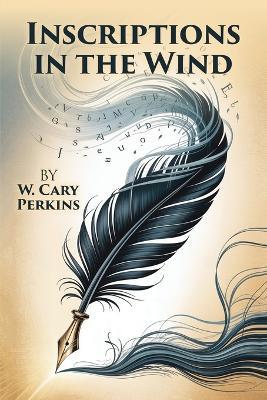 Inscriptions in the Wind - W Cary Perkins - cover