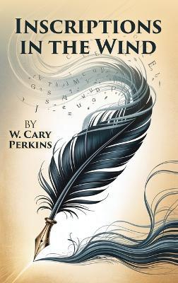Inscriptions in the Wind - W Cary Perkins - cover