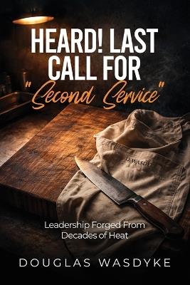 Heard: Last Call for "Second Service" - Douglas Wasdyke - cover