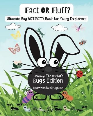 Fact OR Fluff: Remmy The Rabbit's Bugs Edition - Kia Jay - cover