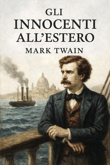 Gli innocenti all'estero - Mark Twain,Autri Books - ebook