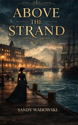 Above the Strand - Sandy Wahowski,L Martinez - cover