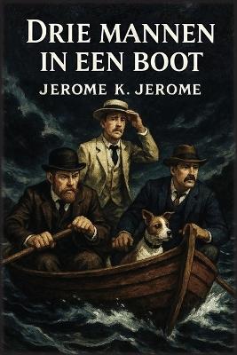 Drie mannen in een boot - Jerome Klapka Jerome - cover