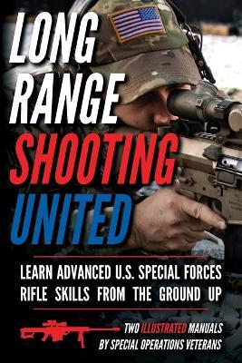 Long Range Shooting United: Two Illustrated Manuals - Matthew Luke - cover