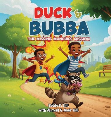 Duck & Bubba: The Missing Munchies Mission - Zelda F Hill,Ahmad Hill,Amir Hill - cover