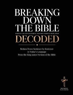 Breaking Down the Bible: Series IV: The New Testament: Series IV: The New - Brittany Johnson - cover