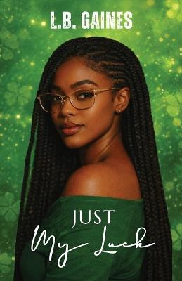 Just My Luck - L B Gaines - cover