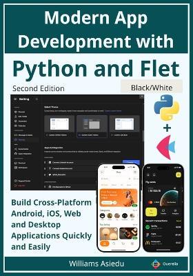 Modern App Development with Python and Flet: Build Cross-Platform Android, iOS, Web and Desktop Applications Quickly and Easily - Williams Asiedu - cover