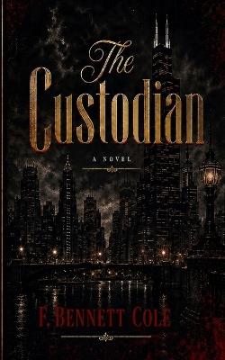 The Custodian - F Bennett Cole - cover
