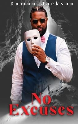 No Excuses: A Journey through Depression, Healing and the Power to Rise Again - Damon Jackson - cover