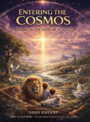 Entering the Cosmos: Return To The Body As A Galaxy - Marshall Wolfe - cover