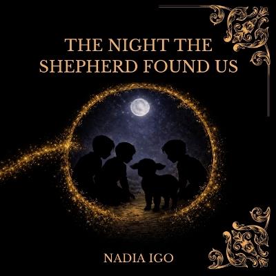 The Night the Shepherd Found Us - Nadia Igo - cover