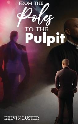 From the Poles to the Pulpit - Kelvin Luster - cover