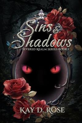 Sins and Shadows - Kay D Rose - cover