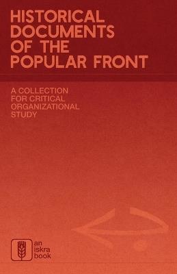 Historical Documents of the Popular Front: A Collection for Critical Organizational Study - cover