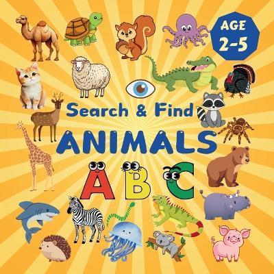 Search & Find Animals: A Fun Search & Find Activity Book for Toddlers and Kids 2-6 Years Old With Cats, Dogs, Monkeys and Many Other Animals - Sylvia Robins - cover