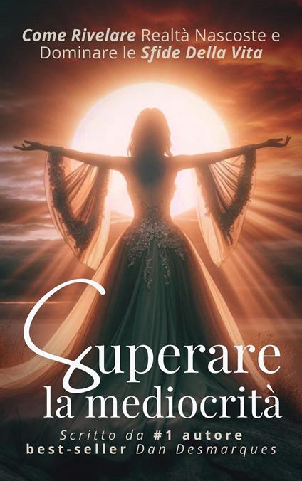 Superare la mediocrità - Dan Desmarques - ebook