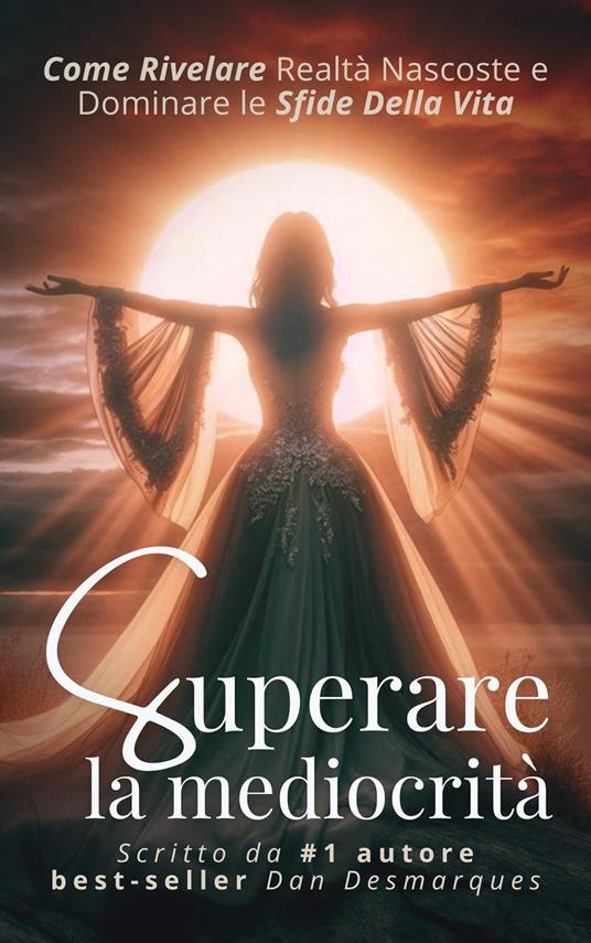 Superare la mediocrità - Dan Desmarques - ebook