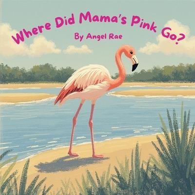 Where Did Mama's Pink Go? - Angel Rae - cover