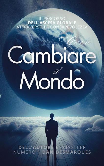Come Cambiare il Mondo - Dan Desmarques - ebook