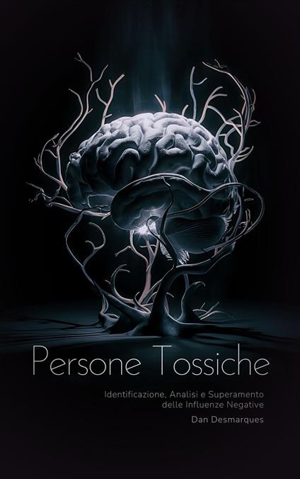 Persone Tossiche - Dan Desmarques - ebook