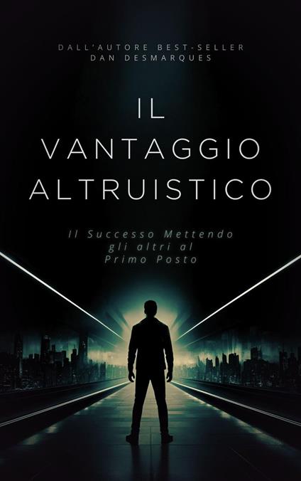 Il Vantaggio Altruistico - Dan Desmarques - ebook