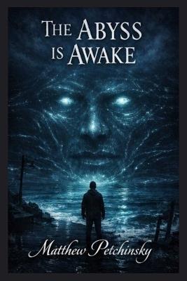 The Abyss is Awake - Matthew Petchinsky - cover