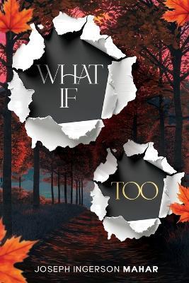 What If..., Too - Joseph Ingerson Mahar - cover