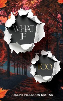 What If..., Too - Joseph Ingerson Mahar - cover
