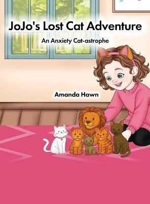 Jojo's Lost Cat Adventure: An Anxiety Cat-astrophe - Amanda Hawn - cover