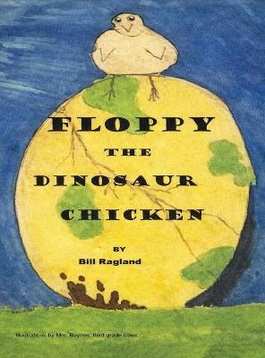 Floppy The Dinosaur Chicken - Bill Ragland - cover