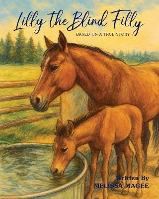 Lilly the Blind Filly - Melissa S Magee - cover