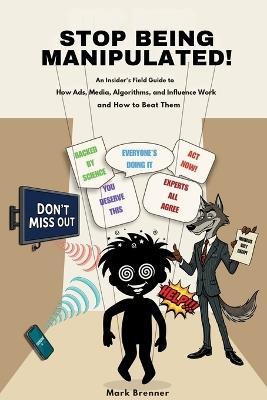 Stop Being Manipulated! - Mark Brenner - cover