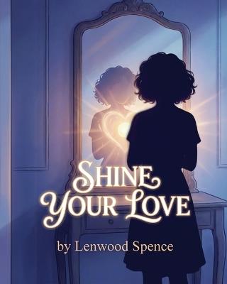Shine Your Love - Lenwood Spence - cover