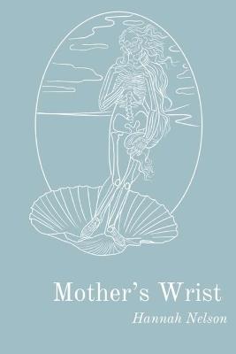 Mother's Wrist - Hannah Nelson - cover