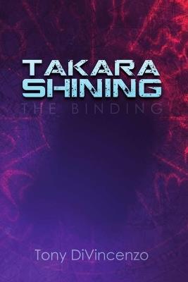 Takara Shining The Binding - Tony Divincenzo - cover