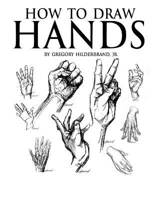 How to Draw Hands - Gregory Hilderbrand - cover