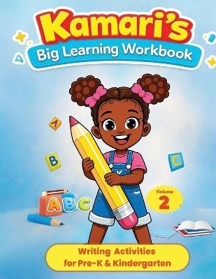 Kamari's Big Learning Workbook Volume 2 Writing - Kendra Thomas - cover