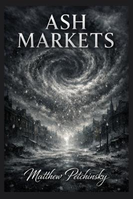 Ash Markets - Matthew Petchinsky - cover