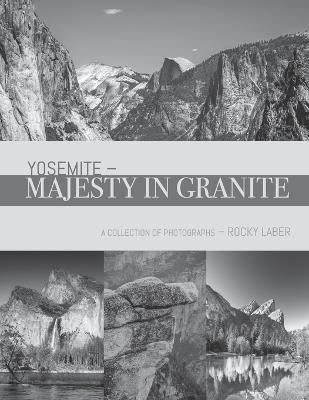 Yosemite - Majesty in Granite: A Collection of Photographs - cover