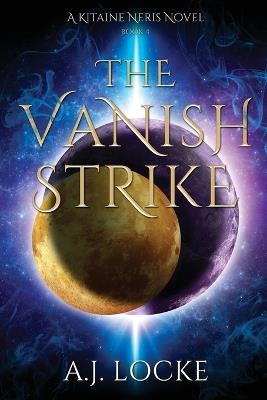 The Vanish Strike - A J Locke - cover