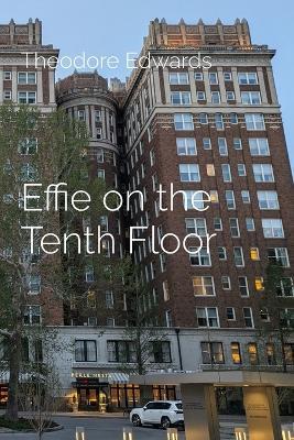 Effie on the Tenth Floor - Theodore Edwards - cover