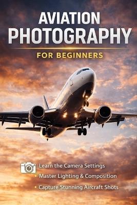Aviation Photography for Beginners - Christopher Leslie Smith - cover