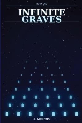 Infinite Graves - J Morris - cover