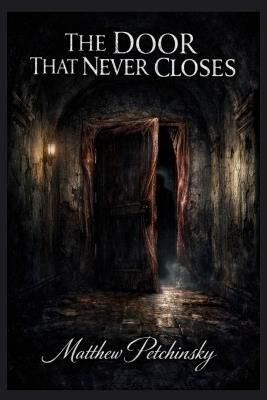 The Door That Never Closes - Matthew Petchinsky - cover