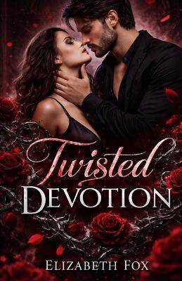 Twisted Devotion - Elizabeth Fox - cover