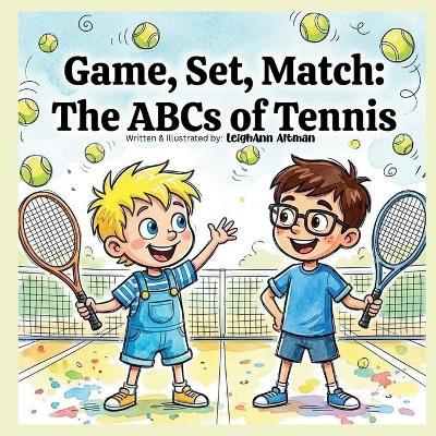 Game, Set, Match: ABC's of Tennis - Leighann Altman - cover